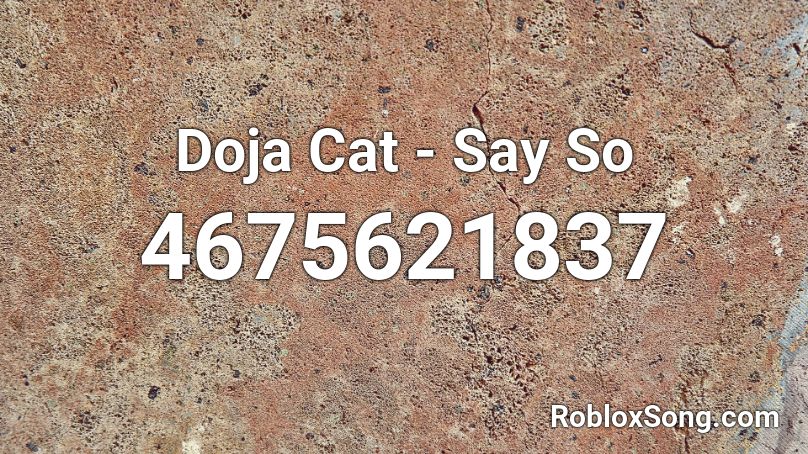Doja Cat Say So Roblox Id Roblox Music Codes - doja cat say so roblox id 2021