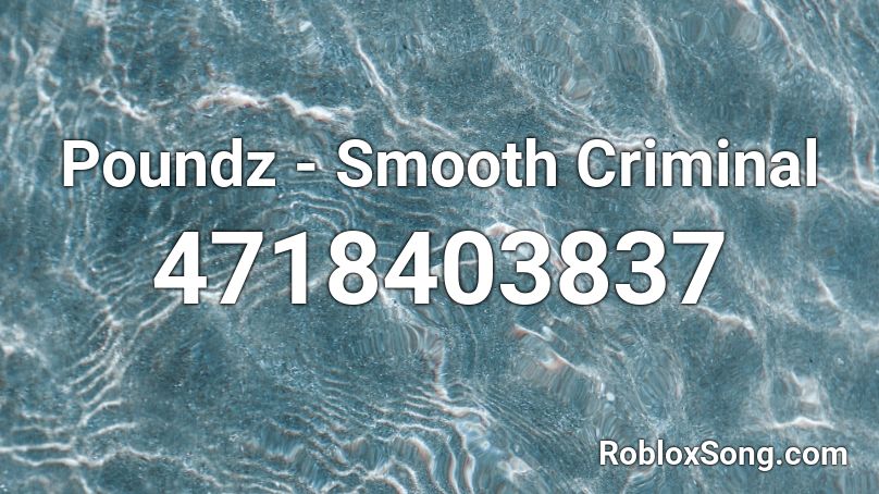 Poundz - Smooth Criminal Roblox ID