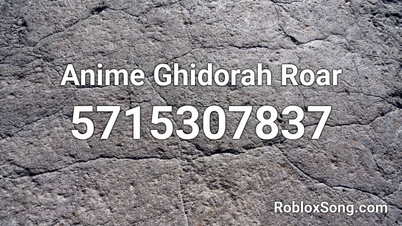 king ghidorah roar roblox id