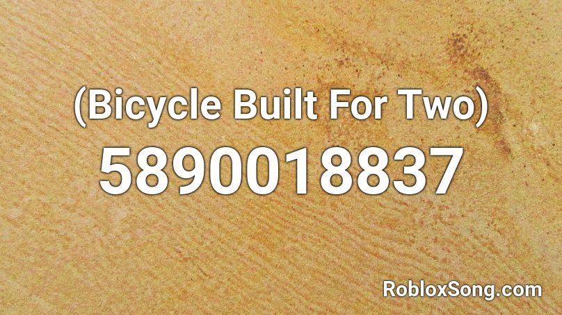 (Bicycle Built For Two) Roblox ID
