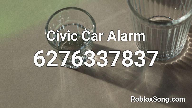 Civic Car Alarm Roblox ID