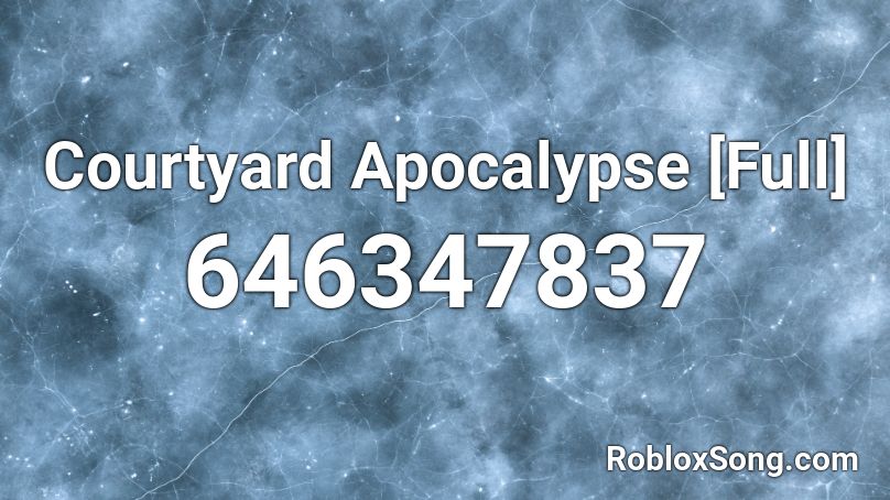 Courtyard Apocalypse [Full] Roblox ID