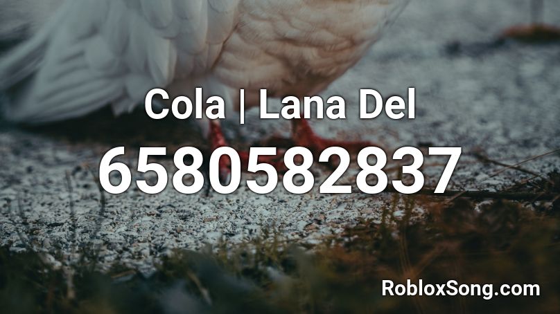 Cola | Lana Del Rey Roblox ID