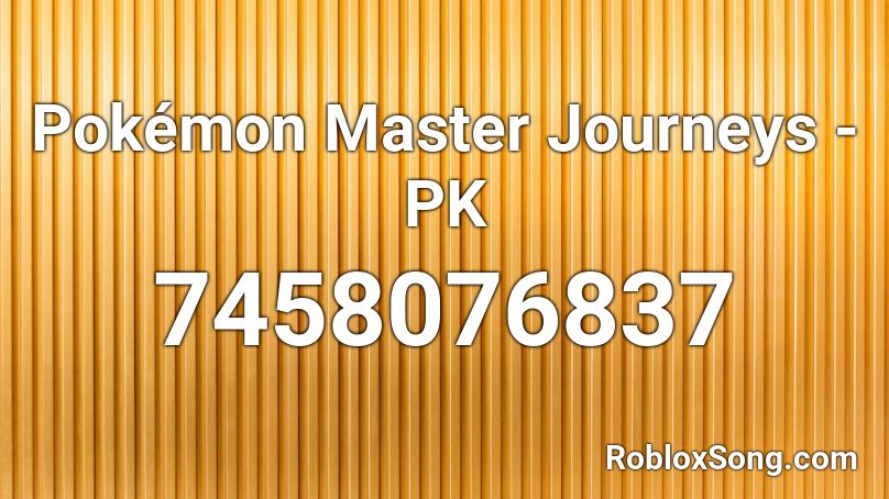 Pokémon Master Journeys - PK Roblox ID