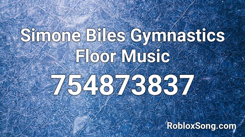 Simone Biles Gymnastics Floor Music Roblox ID