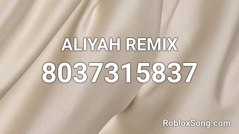 ALIYAH REMIX Roblox ID