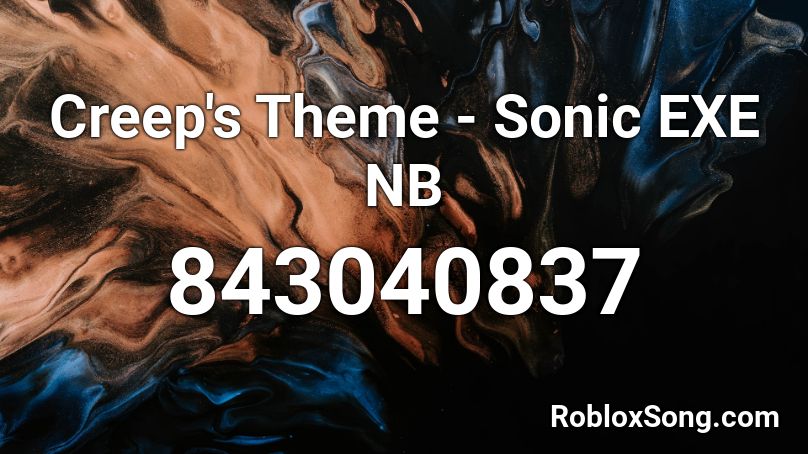 Creep's Theme - Sonic EXE NB Roblox ID