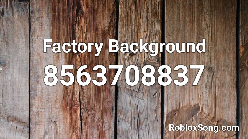 Factory Background Roblox ID
