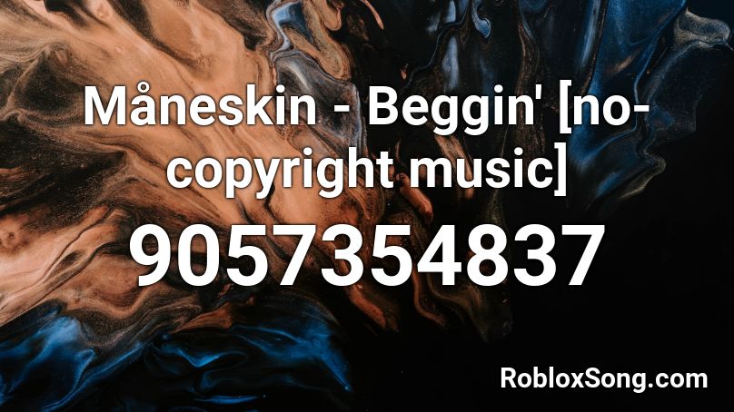 Måneskin - Beggin' [no-copyright music] Roblox ID