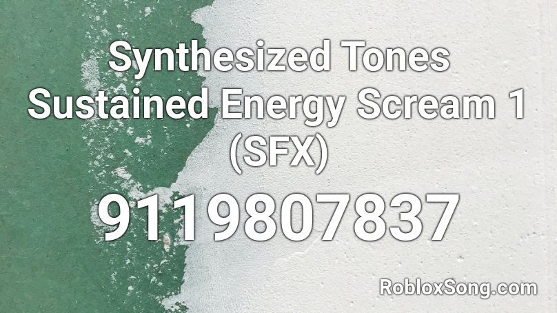 Synthesized Tones Sustained Energy Scream 1 (SFX) Roblox ID