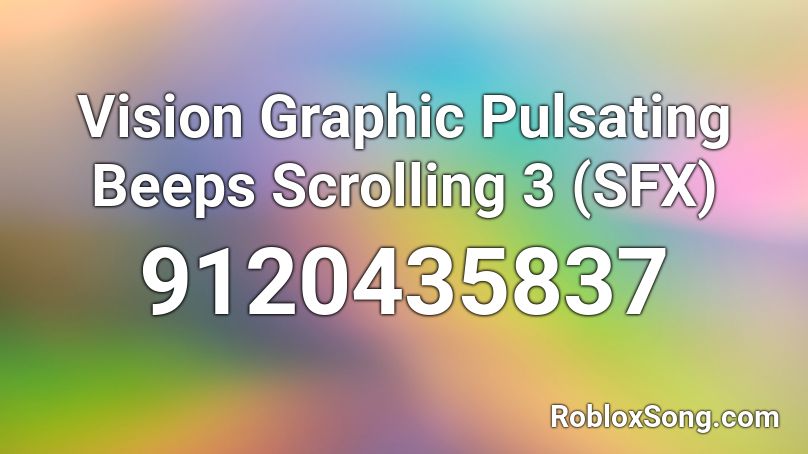 Vision Graphic Pulsating Beeps Scrolling 3 (SFX) Roblox ID