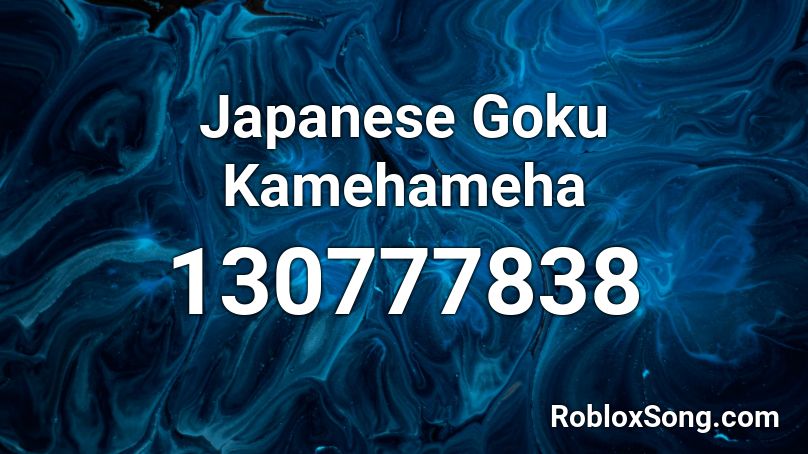 Japanese Goku Kamehameha Roblox ID