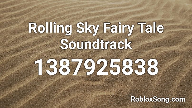 Rolling Sky Fairy Tale Soundtrack Roblox ID