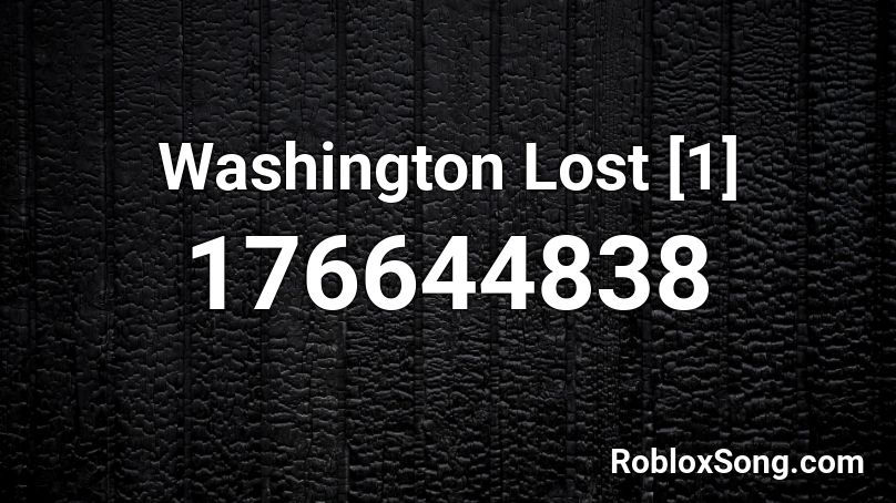 Washington Lost [1] Roblox ID