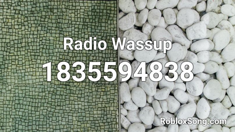 Radio Wassup Roblox ID