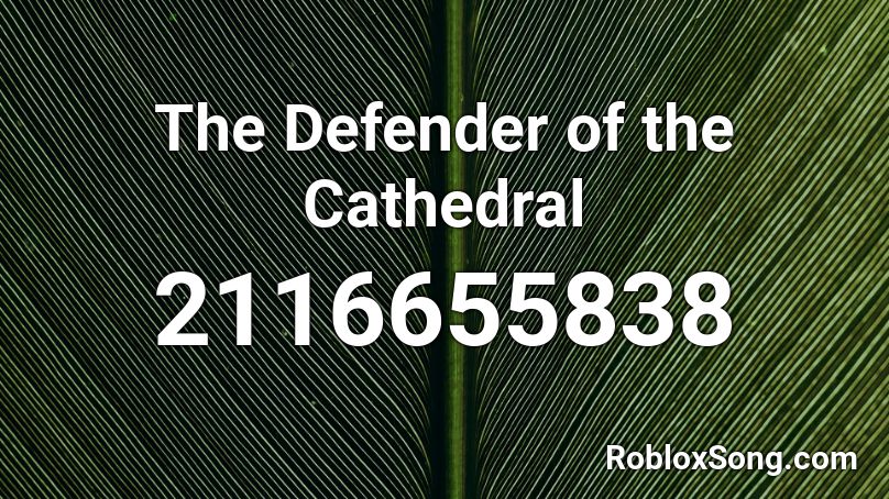 The Defender of the Cathedral Roblox ID