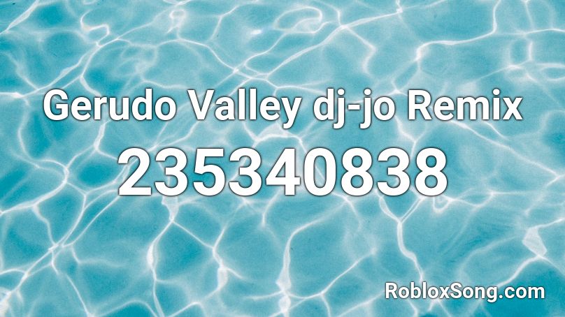 Gerudo Valley dj-jo Remix Roblox ID