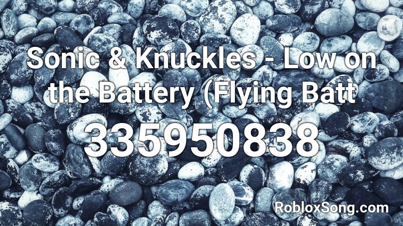 Sonic & Knuckles - Low on the Battery (Flying Batt Roblox ID