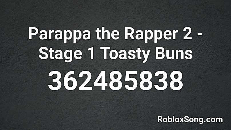 Parappa the Rapper 2 - Stage 1 Toasty Buns Roblox ID