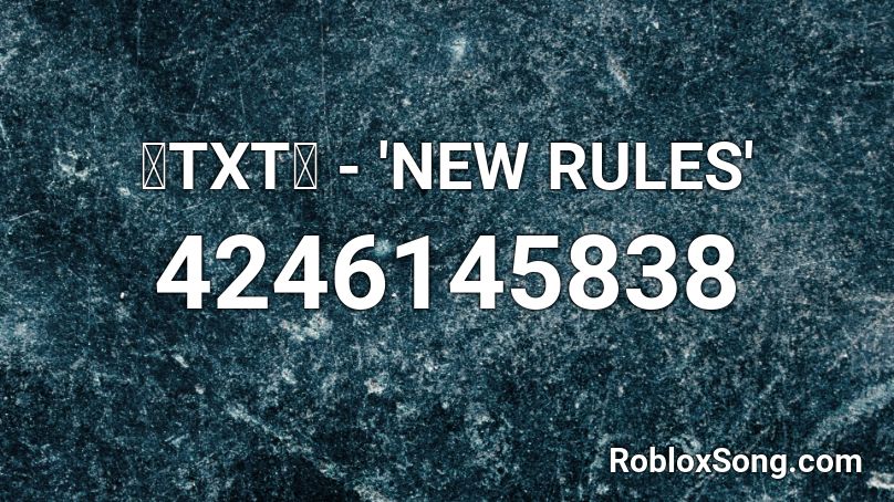 🧡TXT💙 - 'NEW RULES' Roblox ID