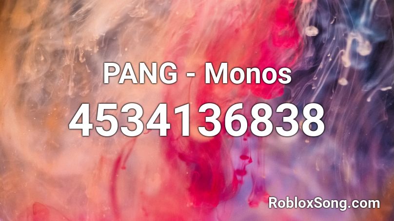 PANG - Monos Roblox ID