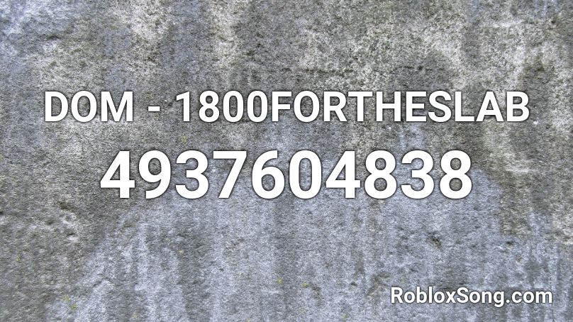 DOM - 1800FORTHESLAB Roblox ID