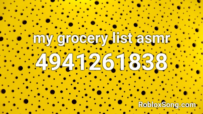 my grocery list asmr Roblox ID