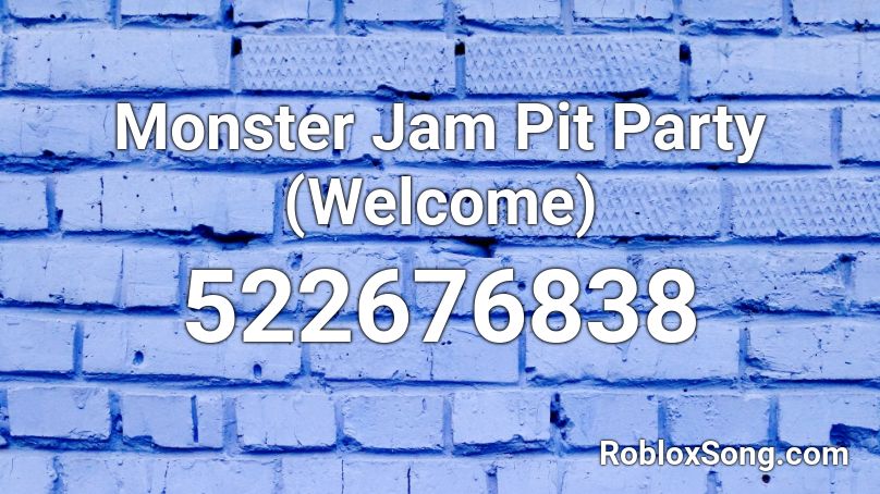 Monster Jam Pit Party (Welcome) Roblox ID