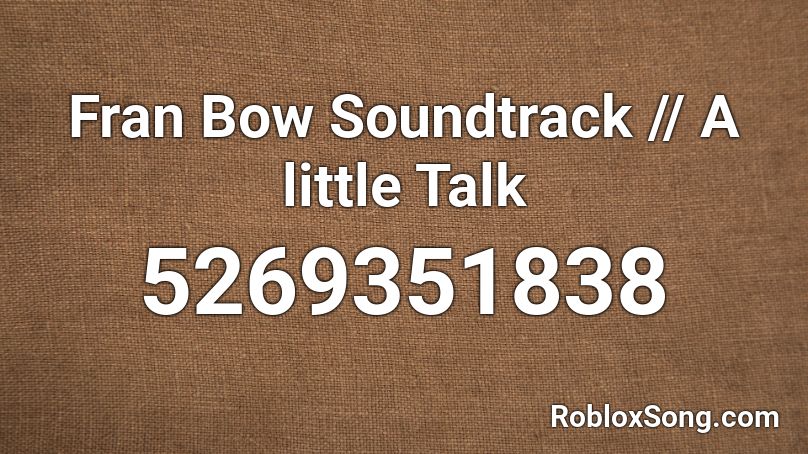 Fran Bow Soundtrack // A little Talk Roblox ID