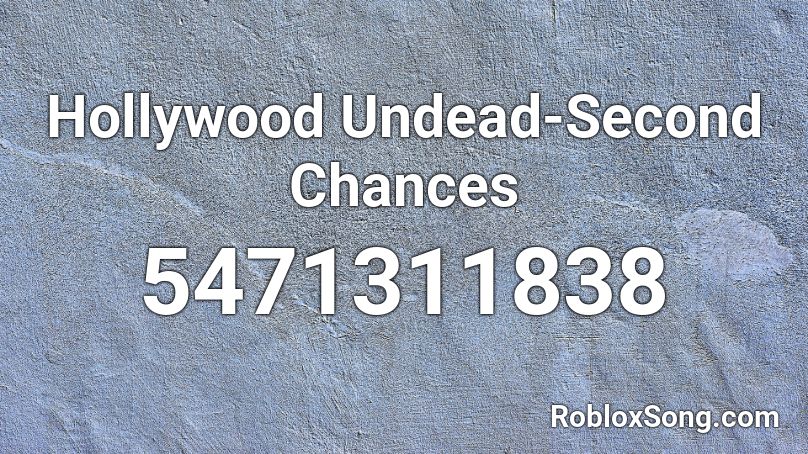 Hollywood Undead-Second Chances Roblox ID