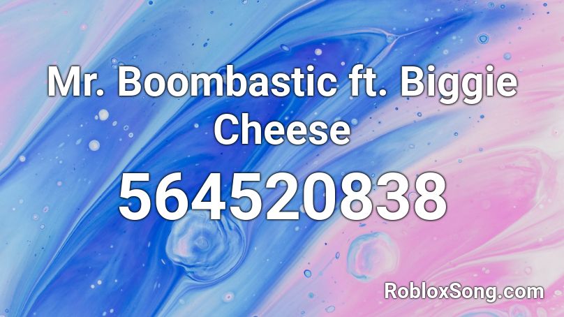 Mr Boombastic Ft Biggie Cheese Roblox Id Roblox Music Codes - boombastic roblox id