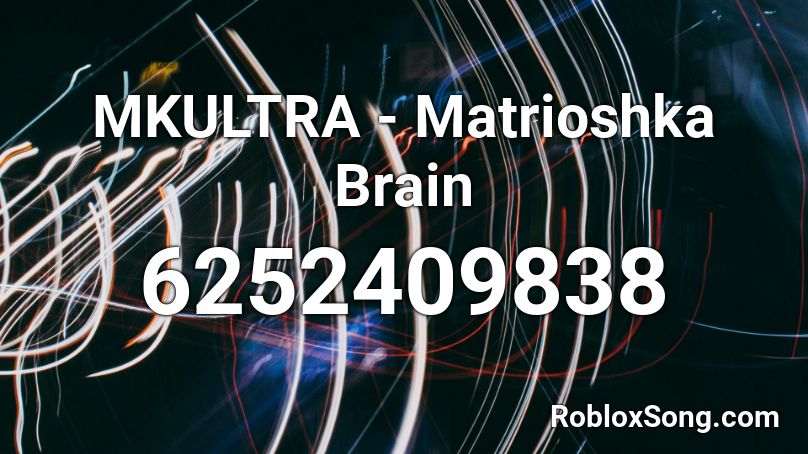 MKULTRA - Matrioshka Brain Roblox ID