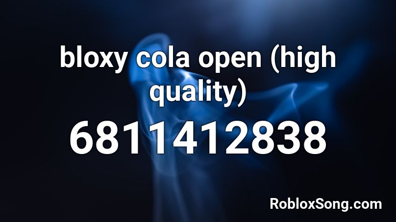 bloxy cola open (high quality) Roblox ID