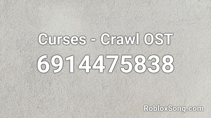 Curses - Crawl OST Roblox ID