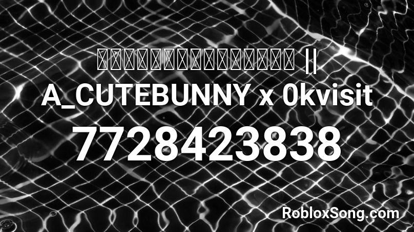 ใครหายไปก่อนแพ้ || A_CUTEBUNNY x 0kvisit Roblox ID