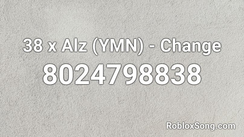 38 x Alz (YMN) - Change Roblox ID