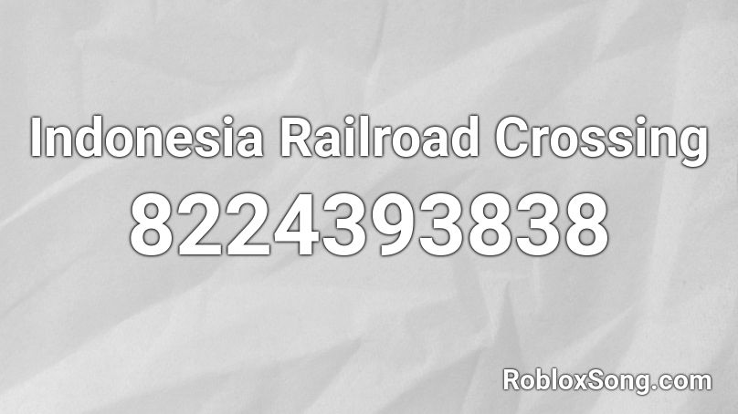 Indonesia Railroad Crossing Roblox ID