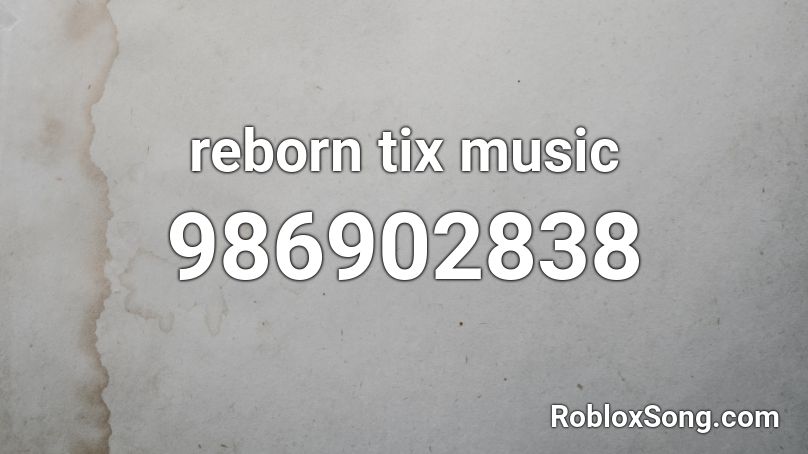 reborn tix music Roblox ID