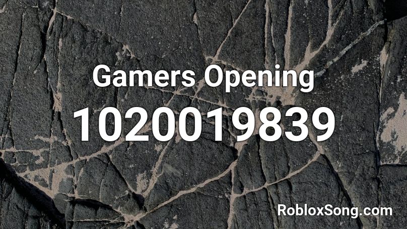 Gamers Opening Roblox ID