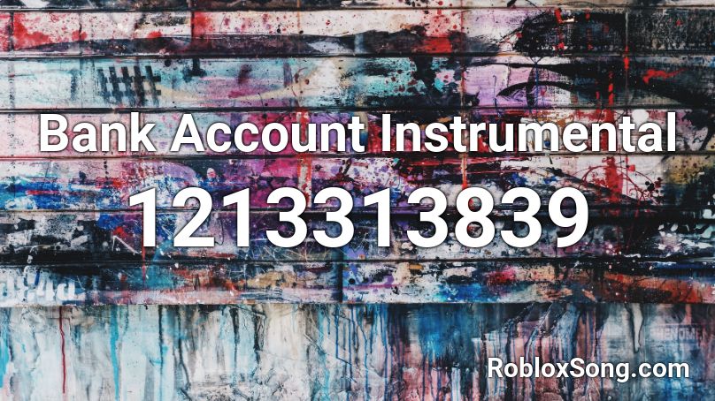 Bank Account Instrumental Roblox ID