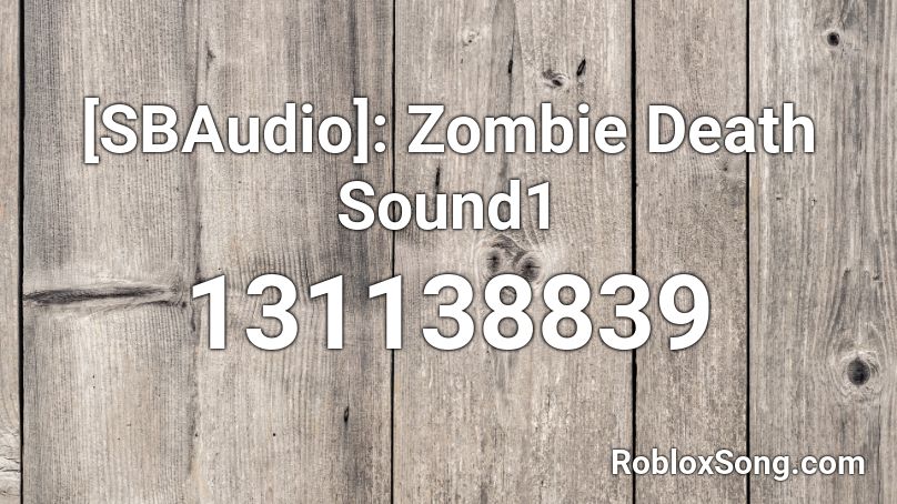 [SBAudio]: Zombie Death Sound1 Roblox ID