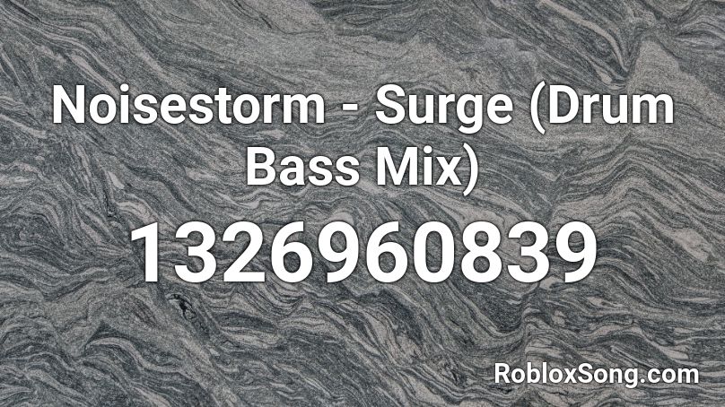 Noisestorm Surge Drum Bass Mix Roblox ID Roblox Music Codes 1326960839 