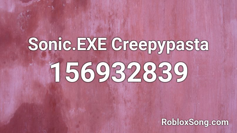 Sonic.EXE Creepypasta Roblox ID