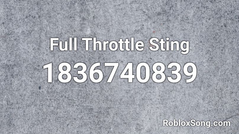 Full Throttle Sting Roblox ID