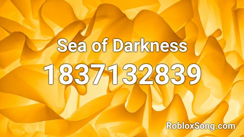 Sea of Darkness Roblox ID