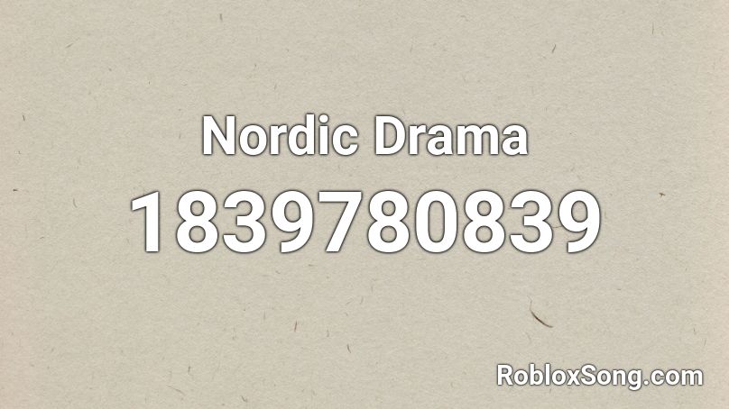 Nordic Drama Roblox ID