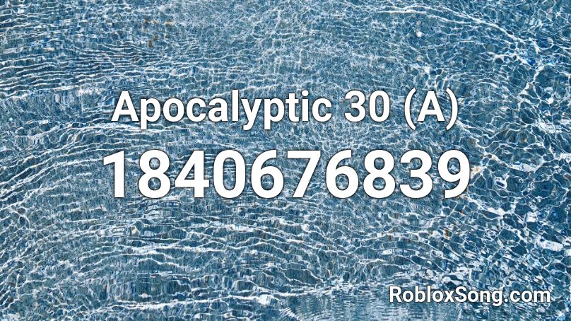 Apocalyptic 30 (A) Roblox ID