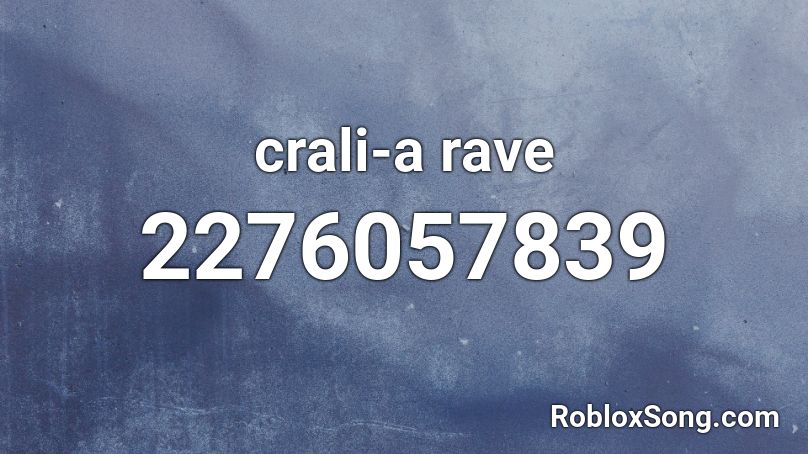 crali-a rave Roblox ID