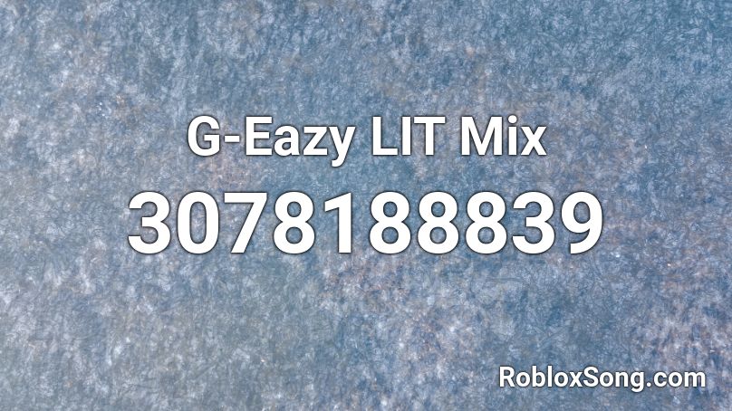 G-Eazy - Loaded x Say So Roblox ID