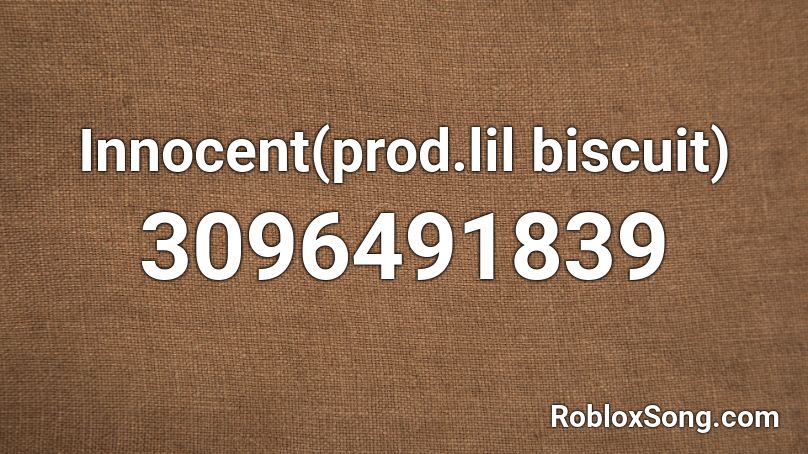 Innocent(prod.lil biscuit) Roblox ID